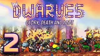 Dwarves Glory Death and Loot Lets Play Ep 2