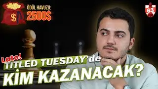IM Melih Yurtseven 2500$ Ödül Havuzlu Late Titled Tuesday'de!