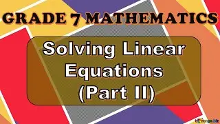 SOLVING LINEAR EQUATIONS (PART II) | ELEMENTARY ALGEBRA #GRADE7MATHEMATICS #MATHISFUN