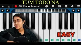 Tum Todo Na - Anushka Gautam | 100% PIANO TUTORIAL on Perfect Piano App