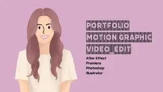 2020Portfolio_reel / Motion Graphic,Video Edit /After Effect, Premiere, Photoshop, Illustrator_ 배연진