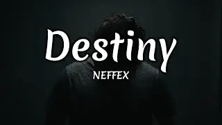 NEFFEX - Destiny (Lyrics)
