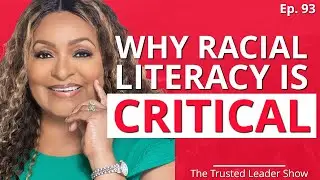 Ep. 93: M. Gasby Brown on Why Racial Literacy Is Critical For EVERY Leader | The Trusted Leader Show