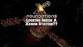 X4 Foundations: Looking Inside A Xenon Station??