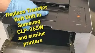How to replace Samsung Printer Transfer Belt Unit on CLP-365W CLX-3305FW C460FW C480FW JC96-06292A