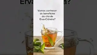 Benefícios do chá de Erva-Cidreira