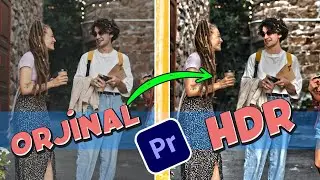 HDR EFEKTİ İLE KESKİN VİDEOLAR YARAT | Premiere Pro Dersleri