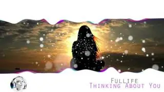 Fullife - Thinking About You
