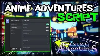 NEW | Anime Adventures Script [2023] So OP Scripts ✔️