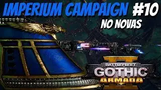 Battlefleet Gothic: Armada 2 | Imperium Campaign #10 - Hard/No Novas | Spire Aspires