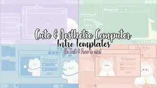 Cute & Aesthetic Computer Intro Template(No Text and Free to Use!)