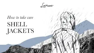 How you can take care of your Shell jackets | LaMunt Cares