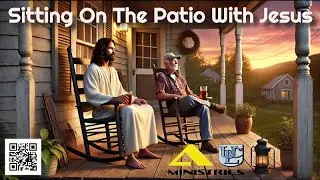 Sitting On The Patio With Jesus