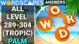 Wordscapes Level 289 290 291 292 293 294 295 296 297 298 299 300 301 302 303 304 All Answers