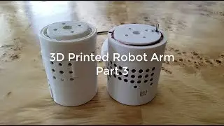 3D Printed Robot Arm - Part 3