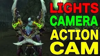 World of Warcraft LEGION: Lights, Camera.. ACTION CAM !!
