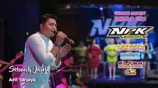 SEBUAH JANJI ~ ADIT SANJAYA ~ COVER NPK LIVE WEDDING SURUR & VINA