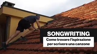 Songwriting - Come trovare l'ispirazione per scrivere una canzone