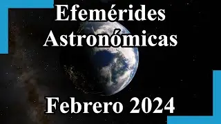 Efemérides Astronómicas Febrero 2024