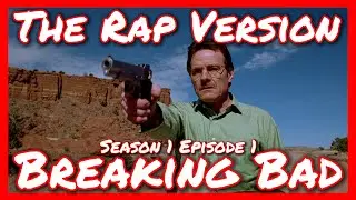 Breaking Bad S1E1 - The Rap Version