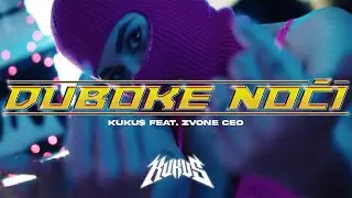 KUKU$ - Duboke Noći feat. Zvone CEO (Official Video)