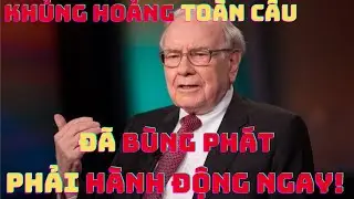 Khủng Hoảng Kinh Tế Toàn Cầu Đã BÙNG PHÁT – Bạn Phải Hành Động Ngay!