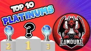 My TOP 10 Must Have PLATINUM Trophies