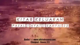 KITAB KELUARAN PASAL 1 AYAT 1 SAMPAI 22 - Awal perbudakan orang israel di mesir
