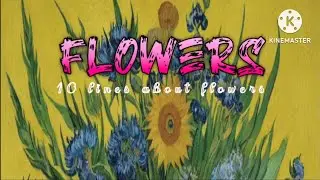 essay on flowers | 10 lines about flowers | ten lines | flower is a beautiful part of plant |