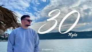 NYLO - 30 (OFFICIAL VIDEO) 2025