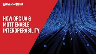 How OPC UA and MQTT Enable Interoperability