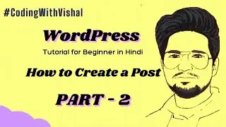How to Write a Blog Post in Wordpress - 2021 | How to Create a Post in Wordpress in Hindi | Part - 2