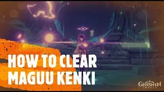 HOW TO CLEAR MAGUU KENKI ON FLOOR 12-2?