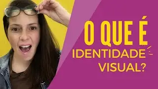 O que é IDENTIDADE VISUAL?