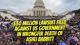 $30 Million Lawsuit Filed Against US Government In Wrongful Death Of Ashli Babbitt