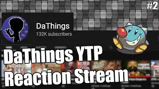 🔴DaThings YTP Watch Part #2! | SerTapTap Reacts