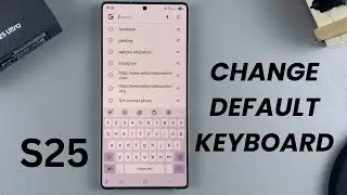 How To Change Default Keyboard On Samsung Galaxy S25/S25 Ultra