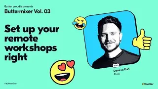 ButterMixer Vol. 03: Set up your remote workshops right with Dominic Port