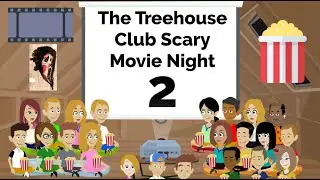 The Treehouse Club Scary Movie Night 2