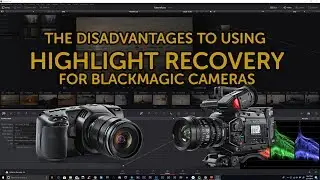 Blackmagic Ursa Mini Pro Highlight Recovery - Disadvantages
