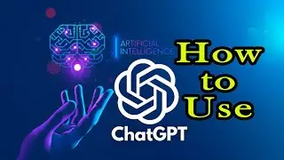 ChatGPT | How to use ChatGPT | Sign up ChatGPT | Log in ChatGPT