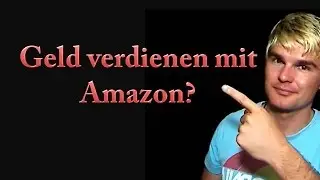 Geld verdienen mit Amazon? Funktioniert Geld verdienen damit wirklich?