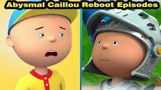 Abysmal to "Best" Caillou Reboot Episodes