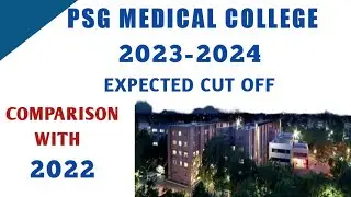 PSG MEDICAL COLLEGE EXPECTED CUTOFF 2023-2024||COMPARISON WITH 2022||NEET CUTOFF