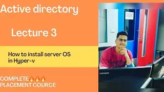 How to install server 2016 in Hyper-v | | Lecture 3 || Complete Placement Corse🔥🔥