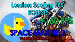 Space Marine 2 - Lossless Scaling FPS Boost