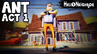 BEATING Hello Neighbor AS AN ANT! (ACT 1)