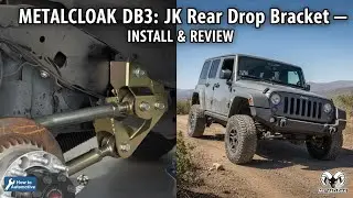 Metalcloak's Db3 Rear Control Arm Drop Brackets Install: Make Your Jeep Jk More Capable Off-road!