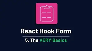 React Hook Form - 5. The VERY Basics of RHF