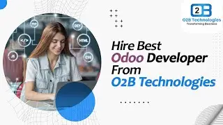 Hire the Best Odoo Developer from O2B Technologies